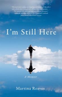 I'm Still Here : A Memoir