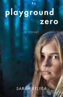 Playground Zero : A Novel