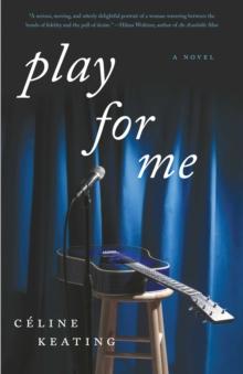 Play for Me : A Novel