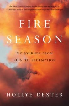 Fire Season : A Memoir