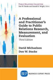 A Professional and Practitioner's Guide to Public Relations Research, Measurement, and Evaluation