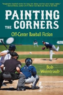 Painting the Corners : Off-Center Baseball Fiction