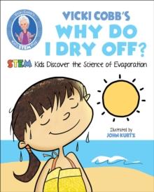 Vicki Cobb's Why Do I Dry Off? : STEM Kids Discover the Science of Evaporation