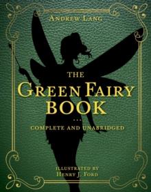 The Green Fairy Book : Complete and Unabridged