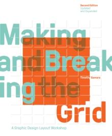 Making and Breaking the Grid, Second Edition, Updated and Expanded : A Graphic Design Layout Workshop