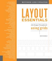 Layout Essentials Revised and Updated : 100 Design Principles for Using Grids