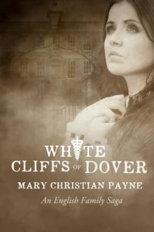 White Cliffs of Dover : An English Family Saga