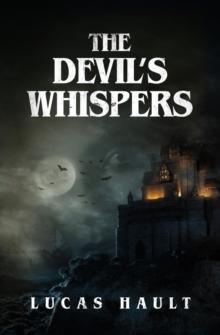 The Devil's Whispers : A Gothic Horror Novel