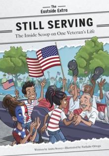 Still Serving : The Inside Scoop on One Veterans Life