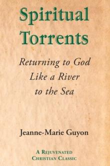 Spiritual Torrents : Returning to God Like a River to the Sea