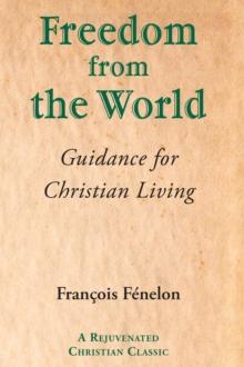 Freedom from the World : Guidance for Christian Living