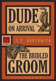 Dude on Arrival * The Bridled Groom : An F&M Duet