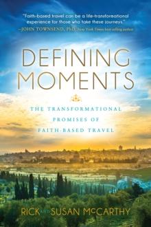 Defining Moments : The Transformational Promises of Faith-Based Travel