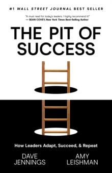 The Pit of Success : How Leaders Adapt, Succeed, and Repeat