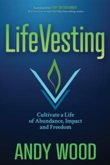 LifeVesting : Cultivate a Life of Abundance, Impact and Freedom