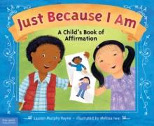 Just Because I Am : A Child's Book of Affirmation