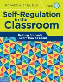 Self-Regulation in the Classroom : Helping Students Learn How to Learn