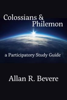 Colossians & Philemon : A Participatory Study Guide