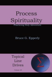 Process Spirituality : Practicing Holy Adventure