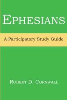 Ephesians : A Participatory Study Guide