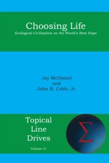 Choosing Life : Ecological Civilization as the World's Best Hope