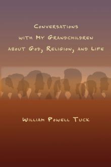 Conversations with My Grandchildren About God, Religion, and Life