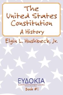 The United States Constitution : A History