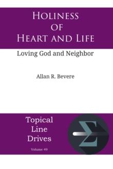 Holiness of Heart and Life : Loving God and Neighbor