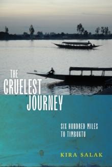 The Cruelest Journey : Six Hundred Miles To Timbuktu