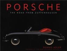 Porsche : The Road from Zuffenhausen