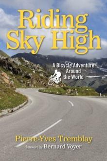 Riding Sky High : A Bicycle Adventure Around the World