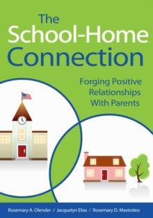 The School-Home Connection : Forging Positive Relationships with Parents