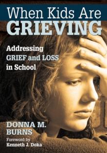 When Kids Are Grieving : Addressing Grief and Loss in School