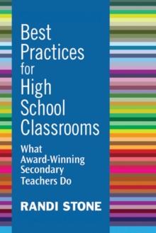 Best Practices for High School Classrooms : What Award-Winning Secondary Teachers Do