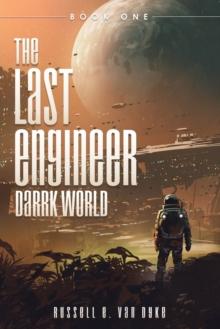 The Last Engineer : Darrk World: Book One