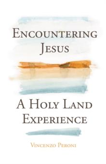 Encountering Jesus : A Holy Land Experience