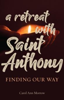 A Retreat with Saint Anthony : Finding Our Way