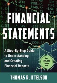 Financial Statements : A Step-by-Step Guide to Understanding and Creating Financial Reports (Over 200,000 Copies Sold!)