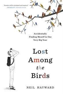 Lost Among the Birds : Accidentally Finding Myself in One Very Big Year