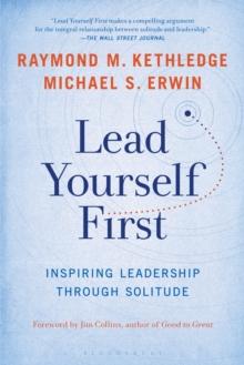 Lead Yourself First : Inspiring Leadership Through Solitude