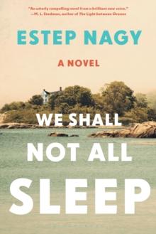 We Shall Not All Sleep : A Novel