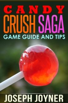 Candy Crush Saga Game Guide and Tips