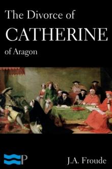 The Divorce of Catherine of Aragon