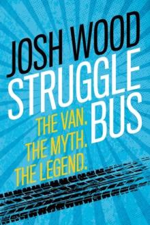 Struggle Bus : The Van. The Myth. The Legend