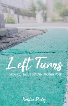 Left Turns : Following Jesus off the Beaten Path