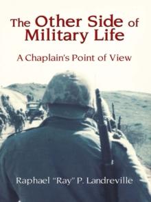 The Other Side of the Military Life : A Chaplain's Point of View