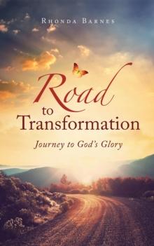 Road to Transformation : Journey to God's Glory