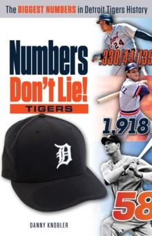 Numbers Don't Lie: Tigers : The Biggest Numbers in Tigers History