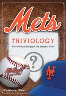 Mets Triviology : Fascinating Facts from the Bleacher Seats