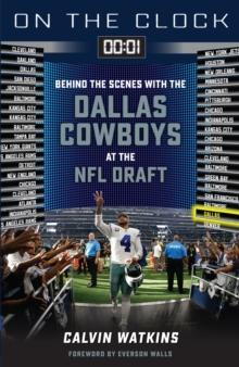 On the Clock: Dallas Cowboys : Behind the Scenes with the Dallas Cowboys at the NFL Draft